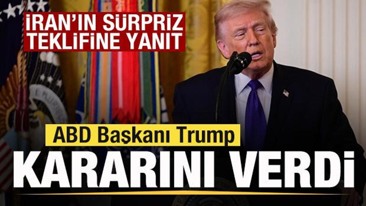 Trump kararını verdi! İran’ın sürpriz teklifine yanıt