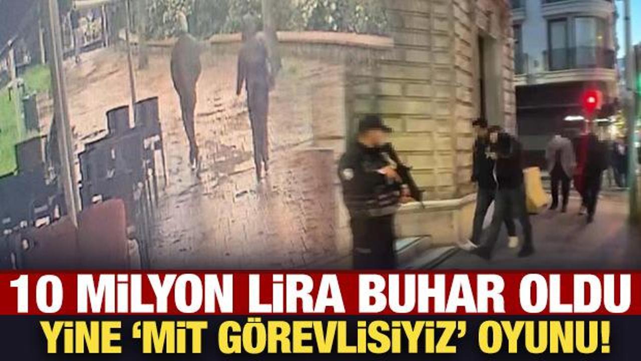 10 milyon lira buhar oldu: Yine "MİT g&ouml;revlisiyiz" oyunu!