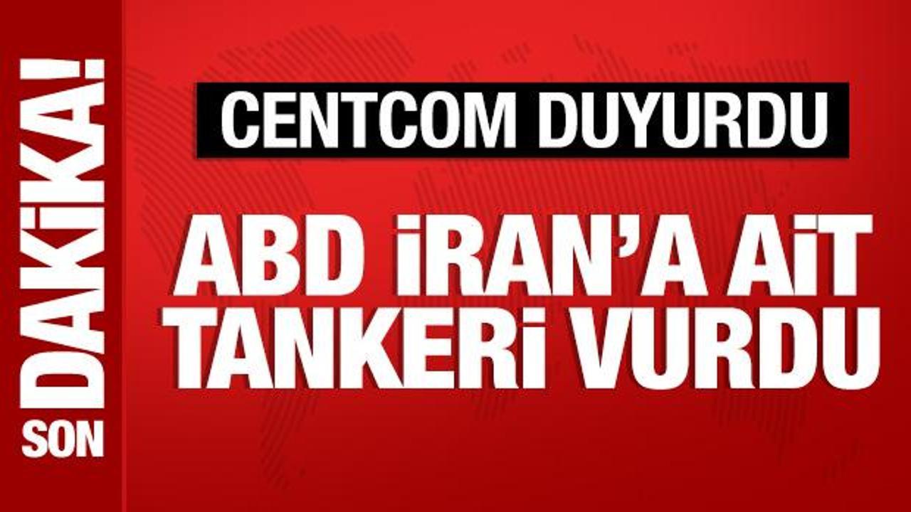 ABD, İran bayraklı tankeri vurdu
