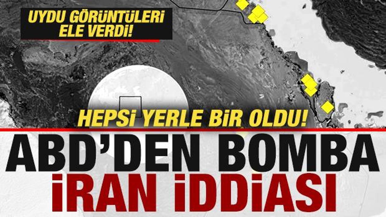 ABD’den bomba İran iddiası! Uydu görüntüleri ele verdi! Hepsi yerle bir oldu