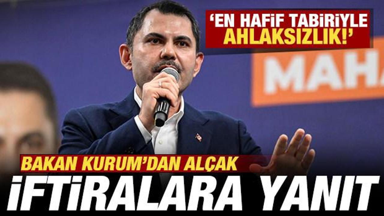 Bakan Kurum'dan al&ccedil;ak iftiralara yanıt! 'En hafif tabiriyle ahlaksızlık' deyip yalanladı
