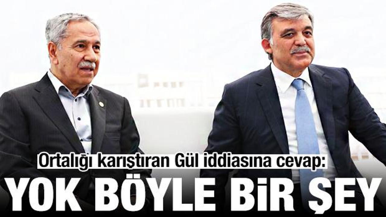 B&uuml;lent Arın&ccedil;'tan Abdullah G&uuml;l iddialarına cevap: B&ouml;yle bir şey yok