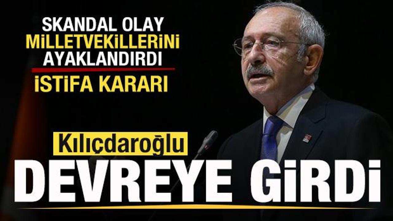 CHP'yi karıştıran skandal! Milletvekillerinden istifa kararı! Kılı&ccedil;daroğlu devreye girdi