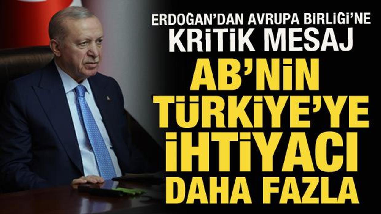 Cumhurbaşkanı Erdoğan'dan Avrupa Birliği'ne kritik mesaj