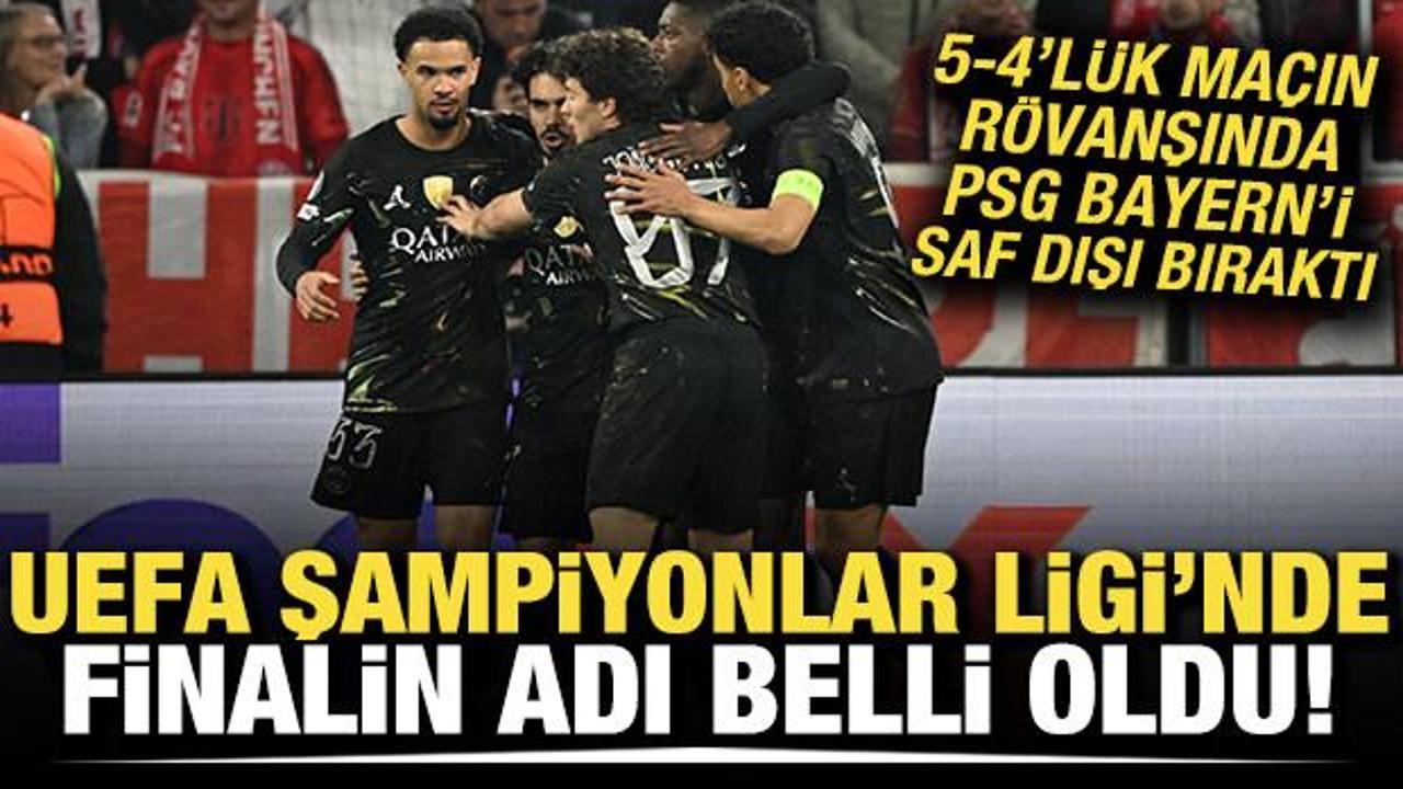 Devler Ligi'nde finalin adı belli oldu! PSG 5-4'&uuml;n r&ouml;vanşında Bayern'i saf dışı bıraktı