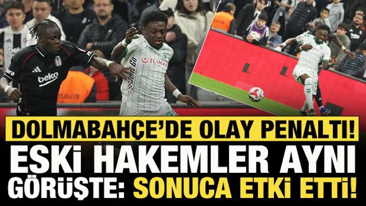 Dolmabah&ccedil;e'de olay penaltı! Eski hakemler aynı g&ouml;r&uuml;şte birleşti: Sonuca etki etti