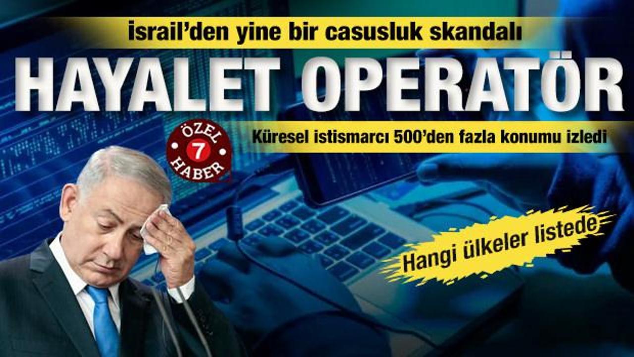 D&uuml;nyayı sarsan casusluk skandalı: İsrailli Telekom devleri &uuml;zerinden k&uuml;resel takip!