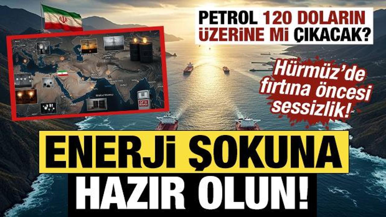 Enerji şokuna hazır olun! Petrol 120 doların &uuml;zerine mi &ccedil;ıkacak? Fırtına &ouml;ncesi sessizlik!