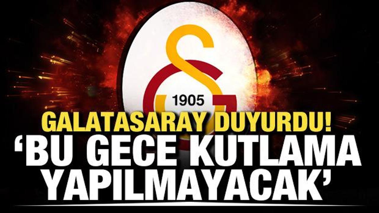 Galatasaray'dan taraftarlara duyuru! "Bu gece kutlama yapılmayacak'