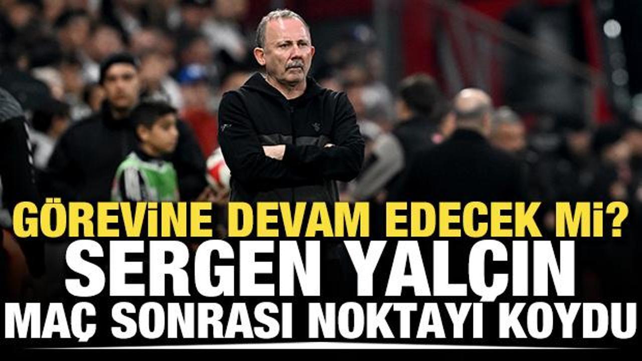 G&ouml;revine devam edecek mi? Sergen Yal&ccedil;ın noktayı koydu
