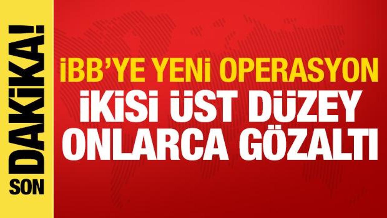 İBB’ye yeni operasyon! 29 kişi gözaltına alındı