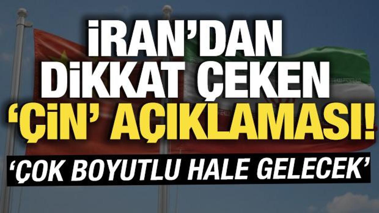 İran'dan dikkat &ccedil;eken '&Ccedil;in' a&ccedil;ıklaması! 'İkili ilişkiler &ccedil;ok boyutlu hale gelecek'
