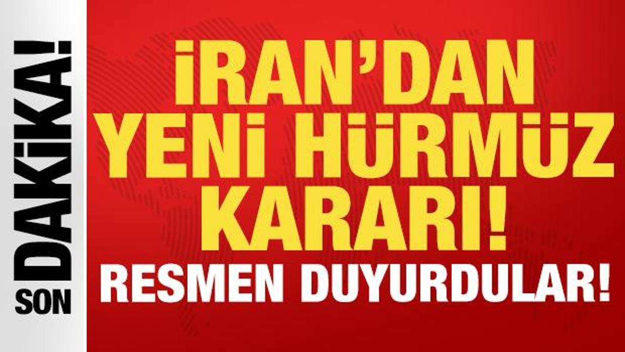 İran'dan son dakika H&uuml;rm&uuml;z Boğazı kararı: Yeni gelişmeyi resmen duyurdular...