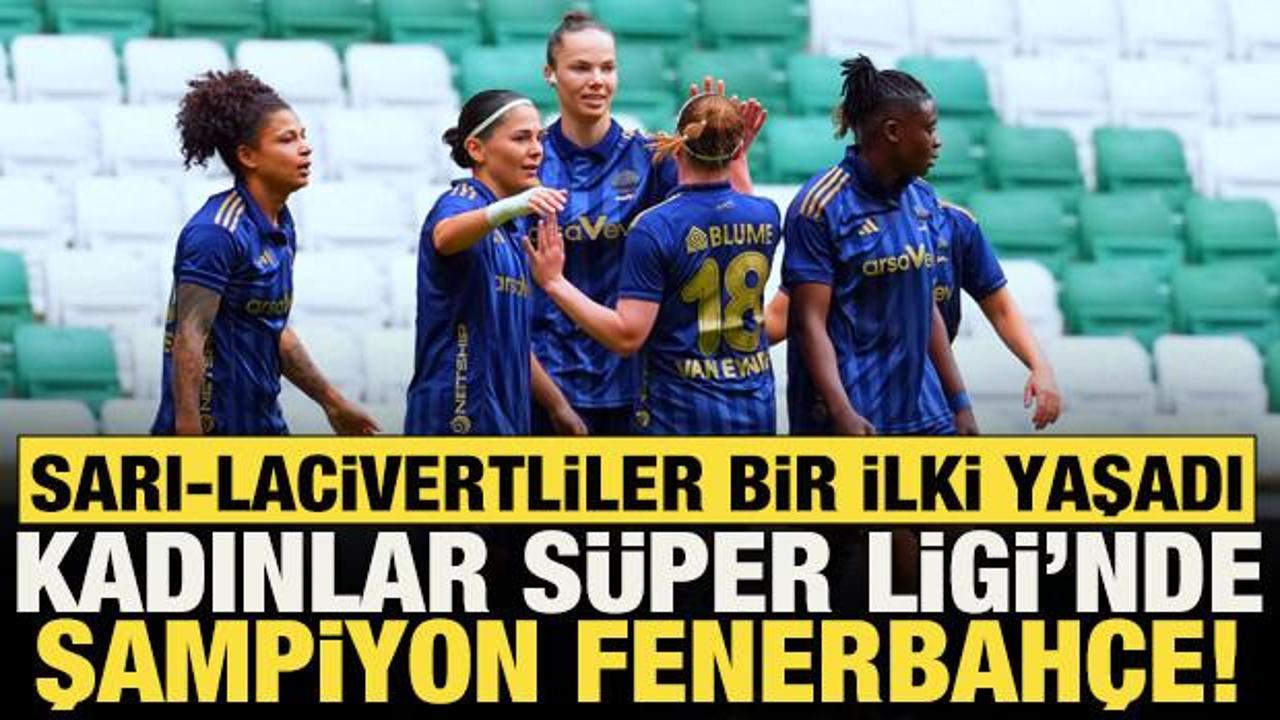 Kadın Futbol S&uuml;per Ligi'nde Fenerbah&ccedil;e şampiyon!