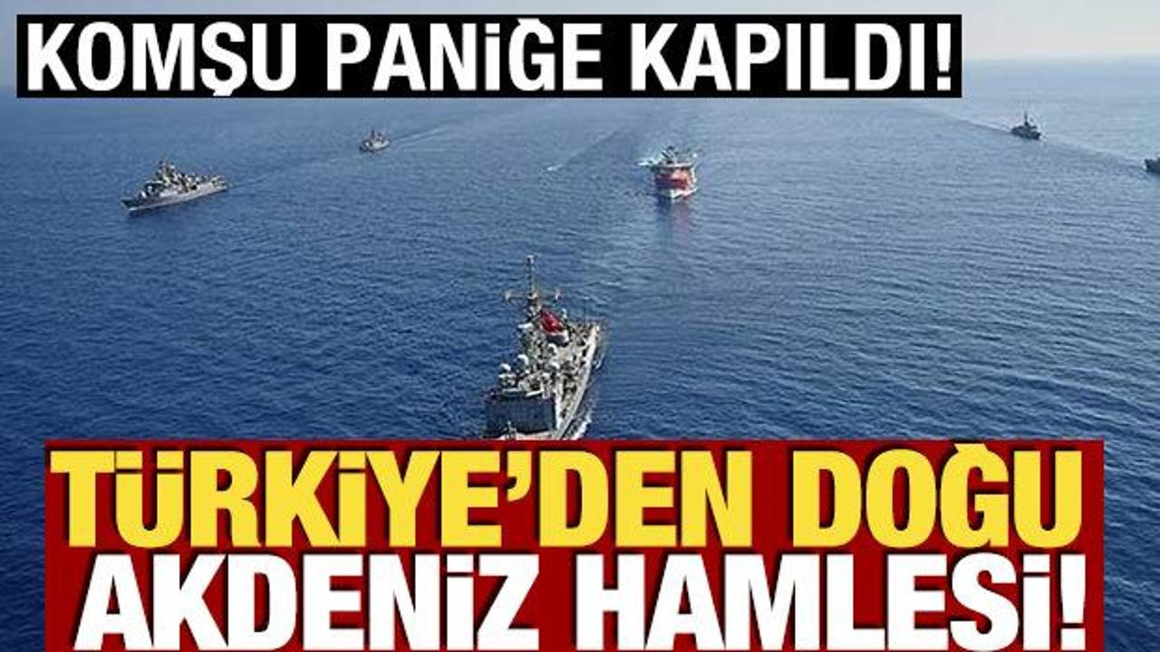 Komşu paniğe kapıldı! Türkiye’den Doğu Akdeniz hamlesi