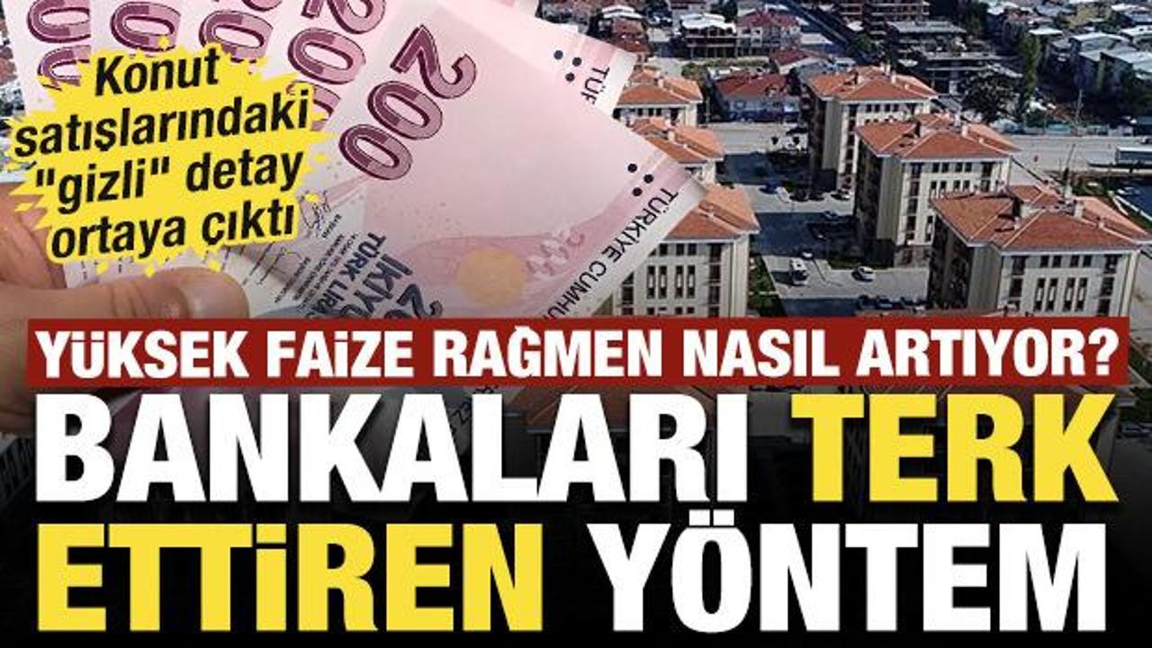 Konut satışlarındaki "gizli" detay ortaya &ccedil;ıktı: Y&uuml;ksek faize rağmen nasıl artıyor? 