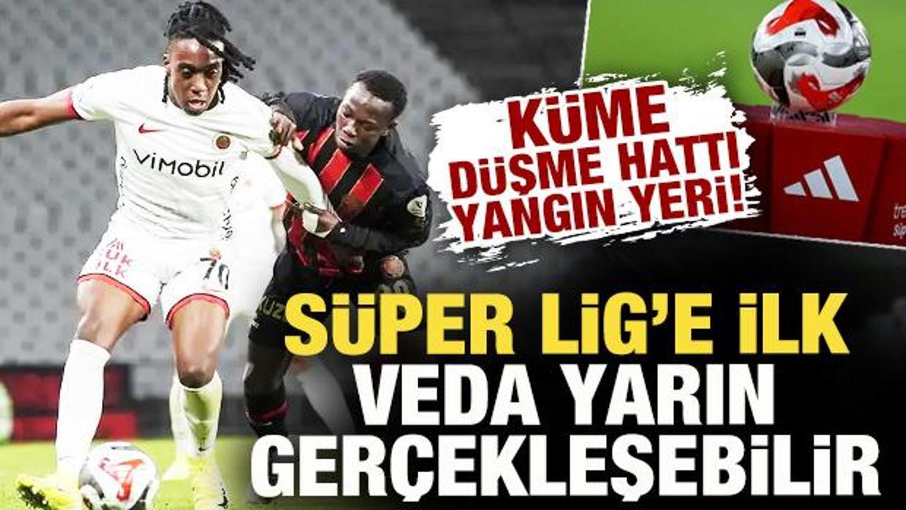 K&uuml;me d&uuml;şme hattı yangın yeri! S&uuml;per Lig'e ilk veda yarın ger&ccedil;ekleşebilir