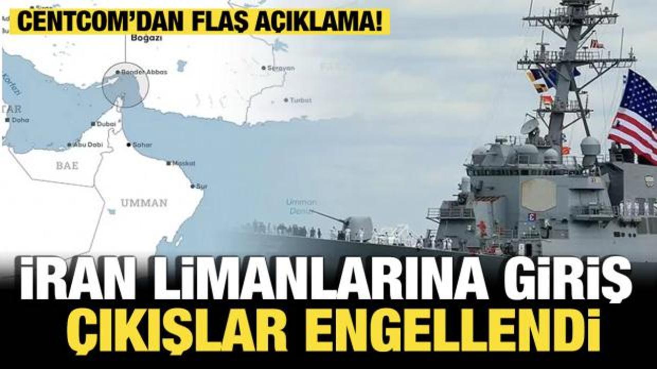 Son dakika...  CENTCOM: İran limanlarına giriş ve &ccedil;ıkışlar engellendi
