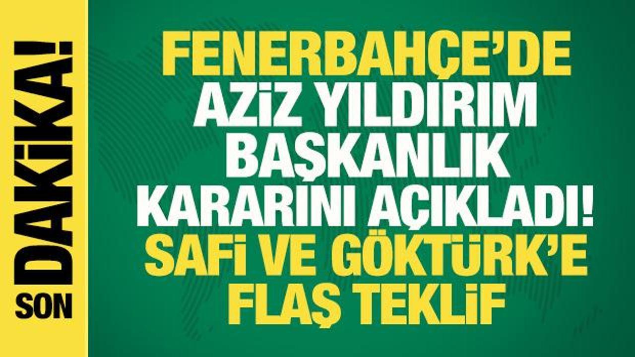 Fenerbah&ccedil;e'de Aziz Yıldırım başkanlık kararını a&ccedil;ıkladı! Safi ve G&ouml;kt&uuml;rk'e flaş teklif