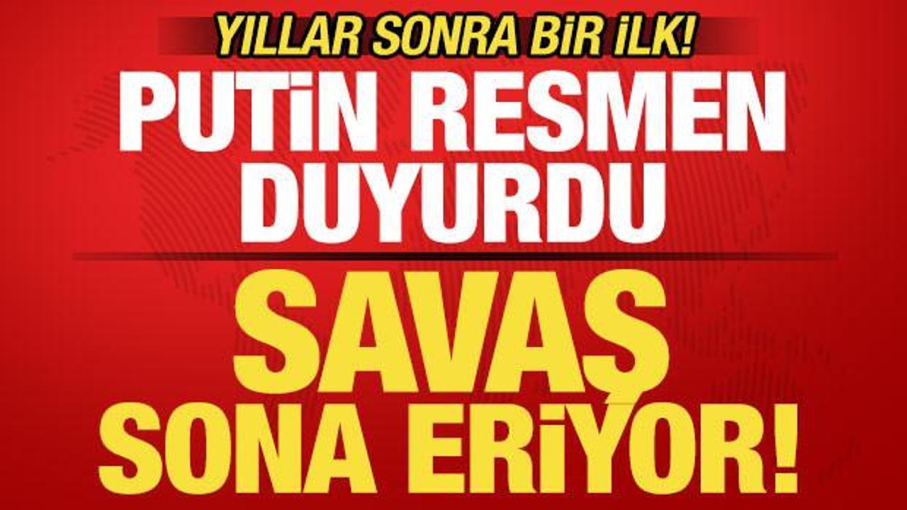 Son dakika: Putin resmen duyurdu! Savaş sona eriyor! Yıllar sonra bir ilk