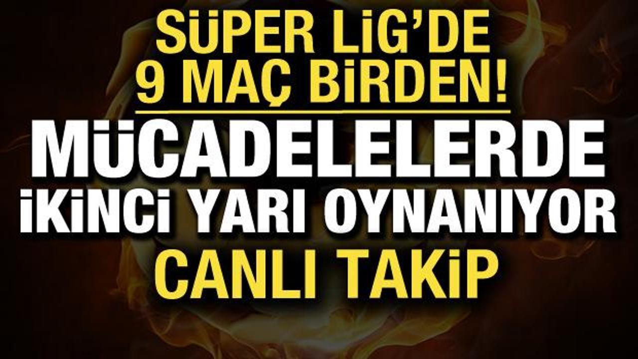 S&uuml;per Lig'de 9 ma&ccedil; birden | CANLI