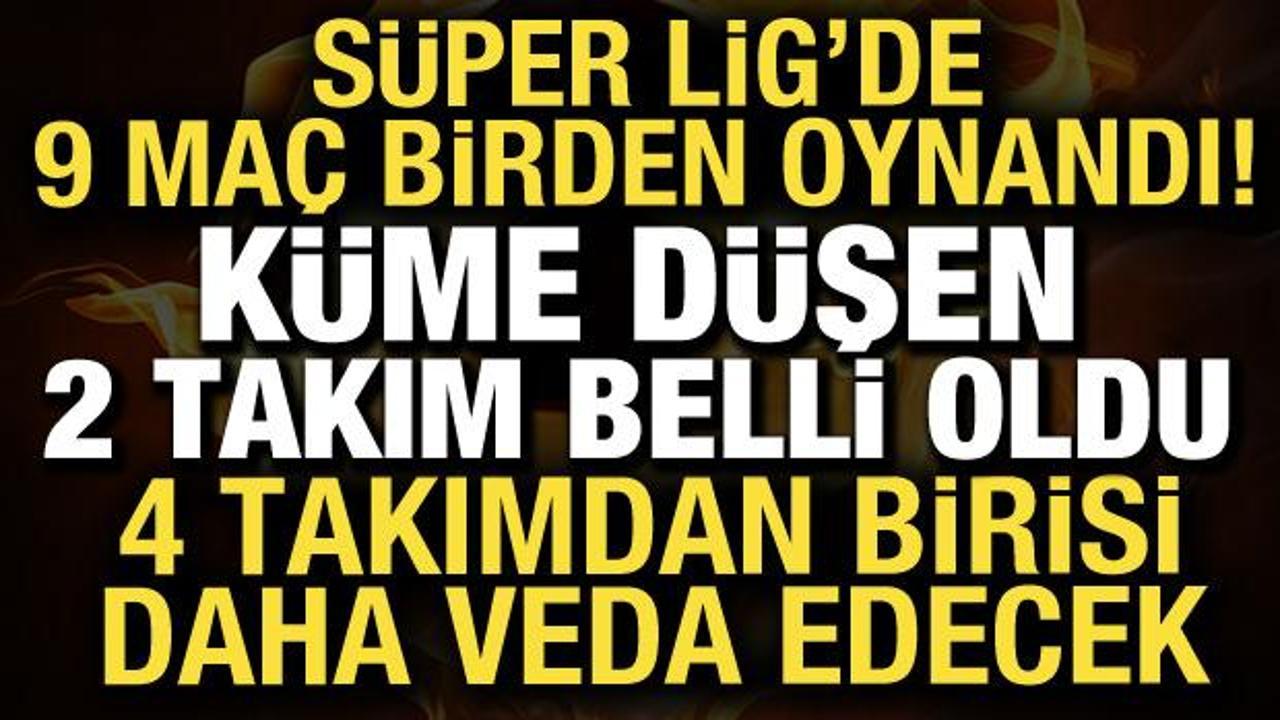 S&uuml;per Lig'den d&uuml;şen iki takım belli oldu