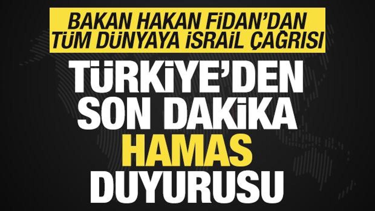 T&uuml;rkiye'den son dakika Hamas duyurusu! Bakan Fidan'dan t&uuml;m d&uuml;nyaya İsrail &ccedil;ağrısı