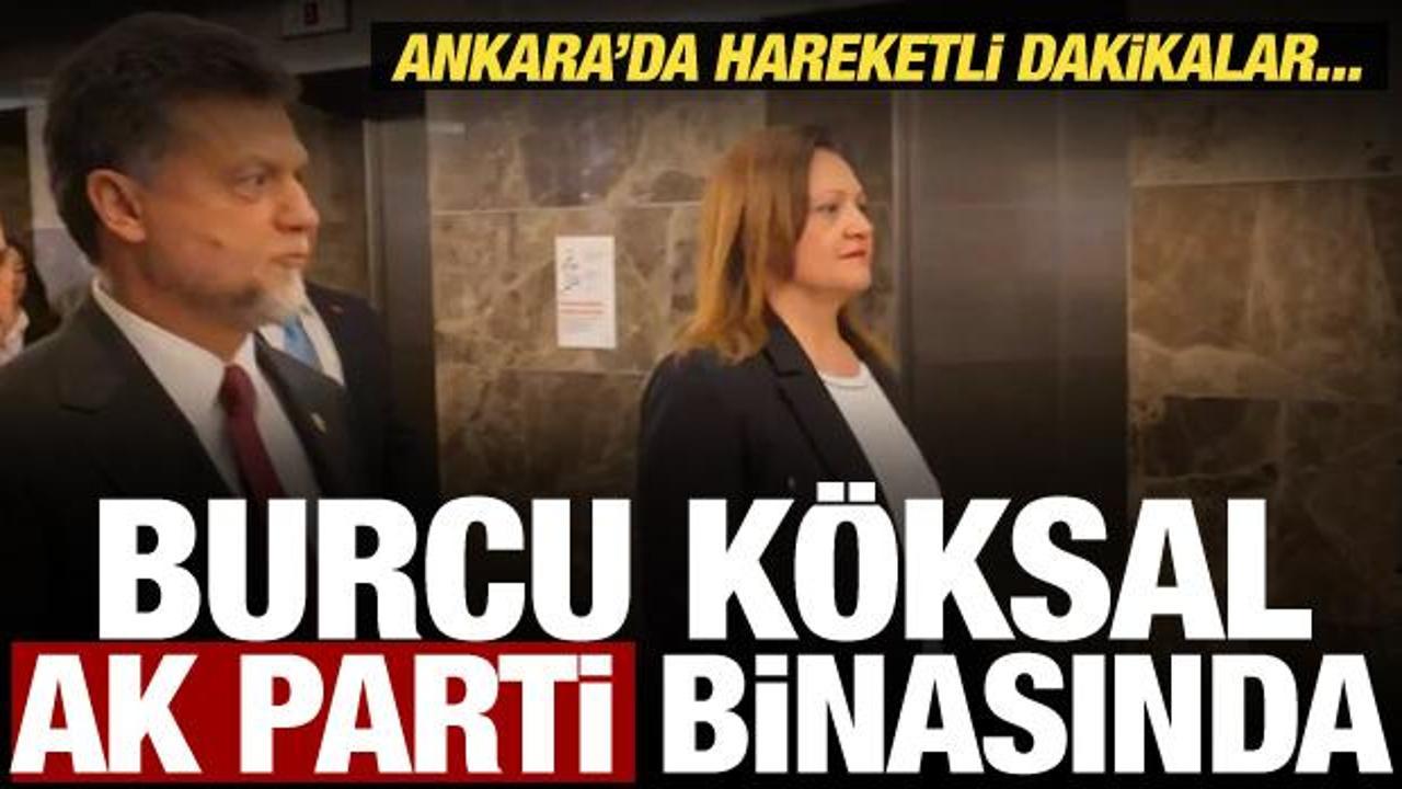 Burcu K&ouml;ksal AK Parti binasına geldi! Ankara'da hareketli dakikalar...