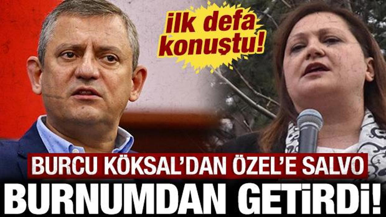 Burcu K&ouml;ksal'dan CHP'li &Ouml;zg&uuml;r &Ouml;zel'e salvo: Burnumdan getirdi!