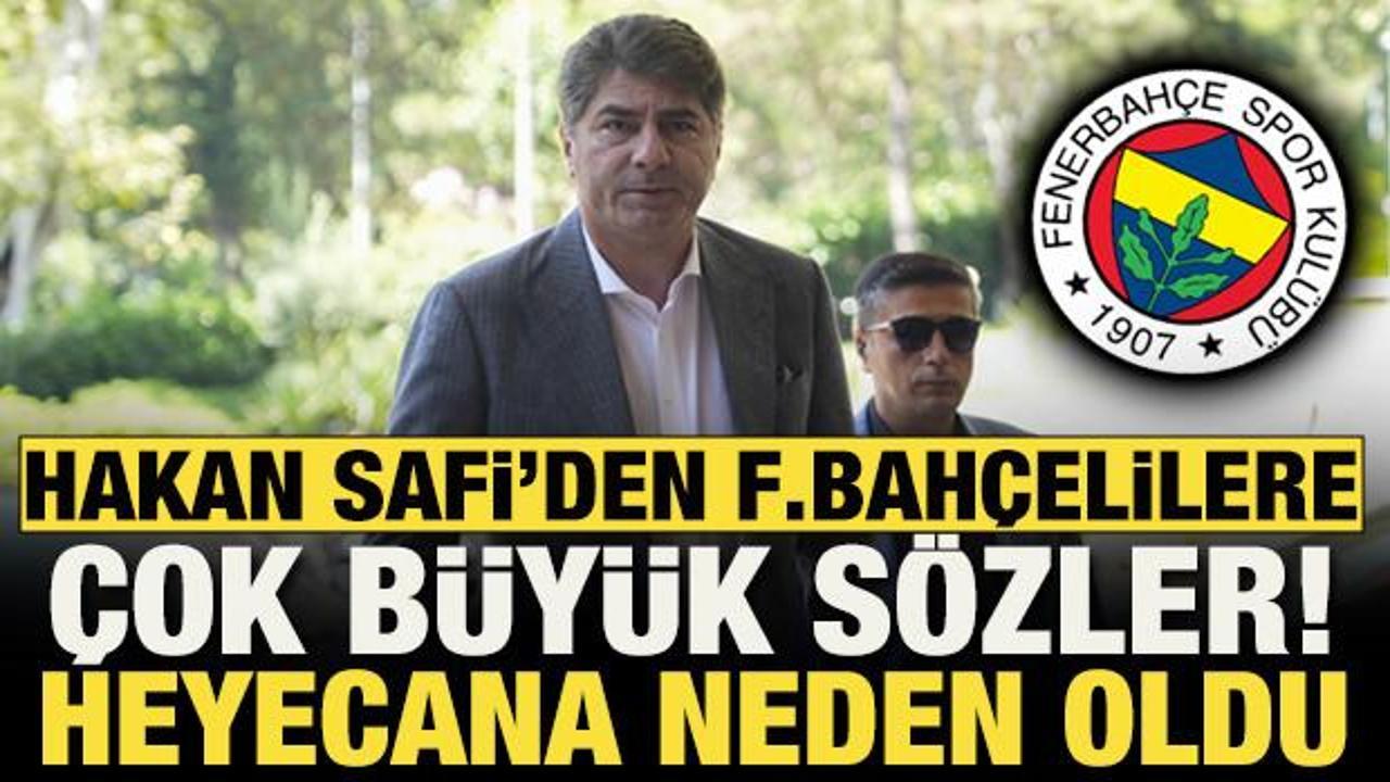 Hakan Safi'den Fenerbah&ccedil;elilere &ccedil;ok b&uuml;y&uuml;k s&ouml;zler! Heyecana neden oldu
