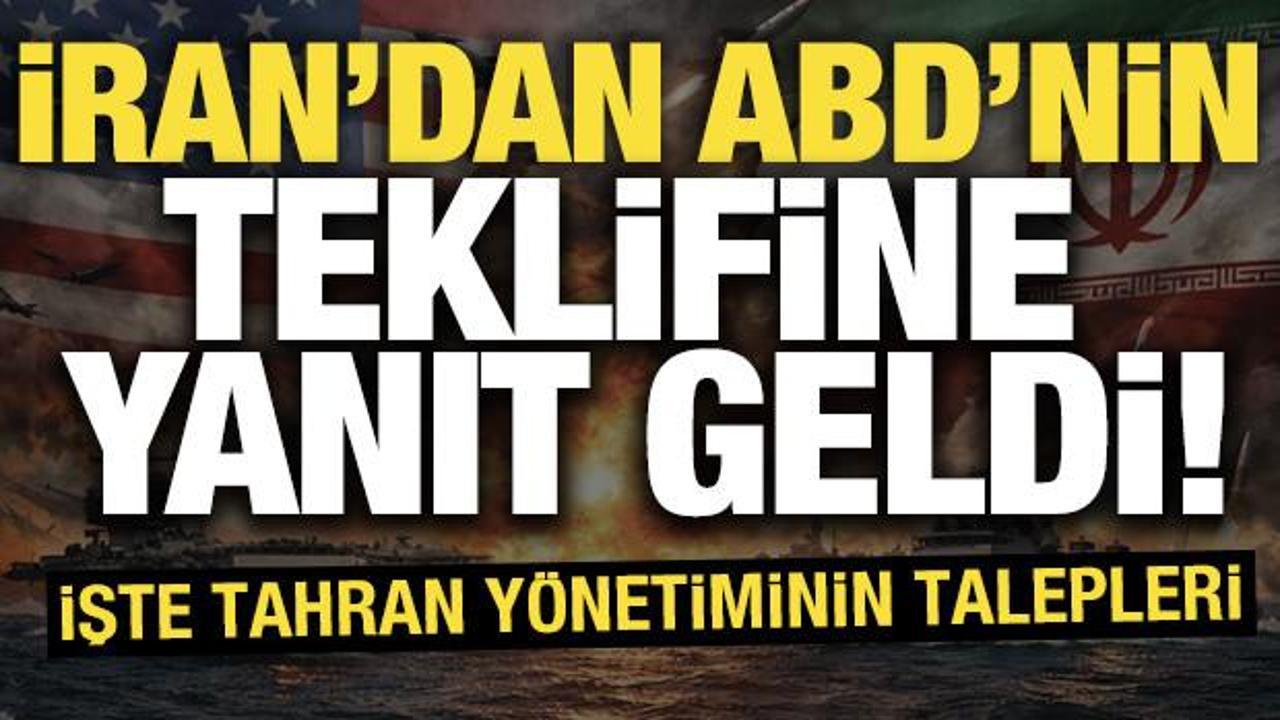 İran’dan ABD’nin teklifine yanıt geldi! İşte Tahran yönetiminin talepleri