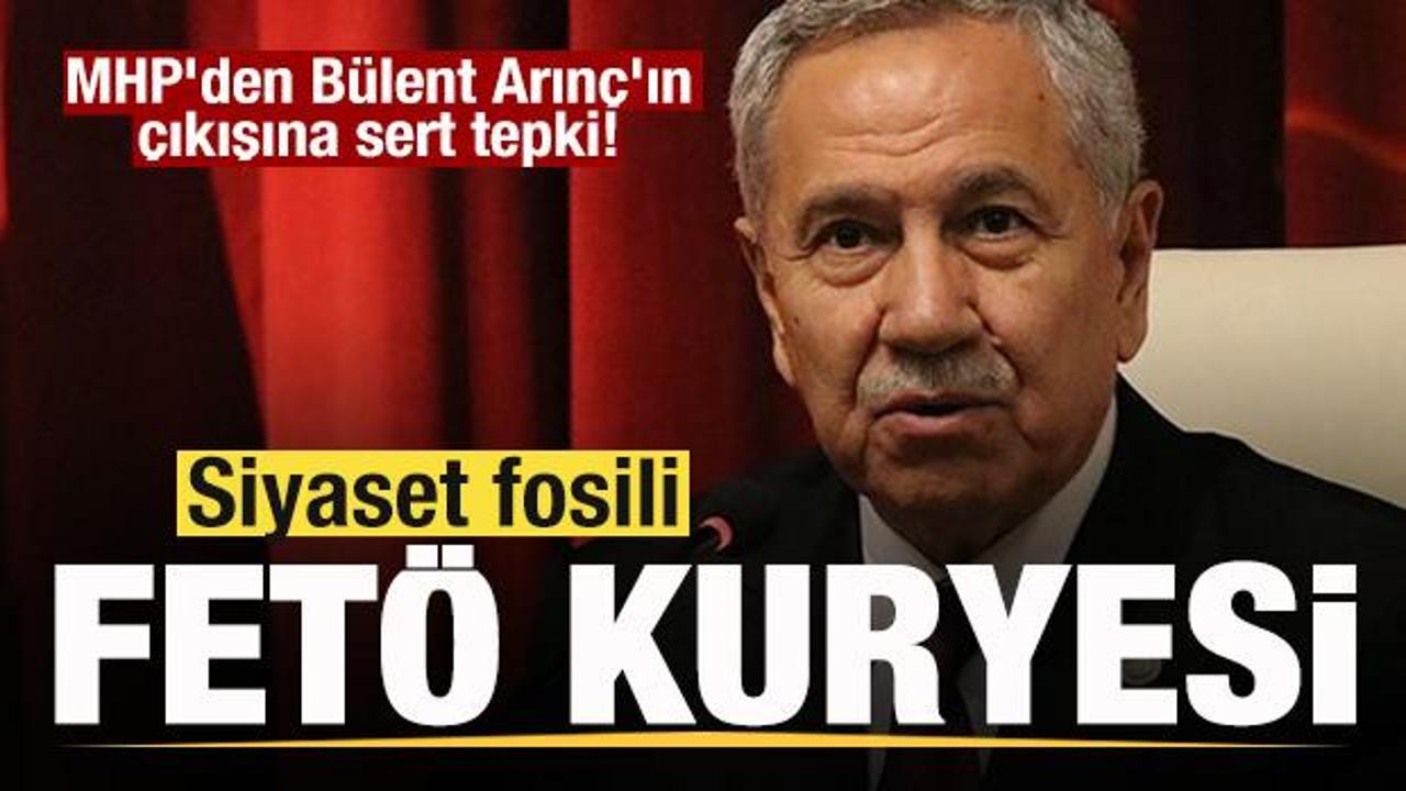 MHP'den B&uuml;lent Arın&ccedil;'ın &ccedil;ıkışına sert tepki: Siyaset fosili, FET&Ouml; kuryesi