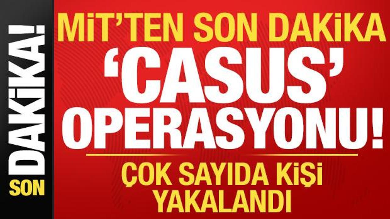 Son dakika: MİT'ten son dakika casus operasyonu! &Ccedil;ok sayıda yakalama...