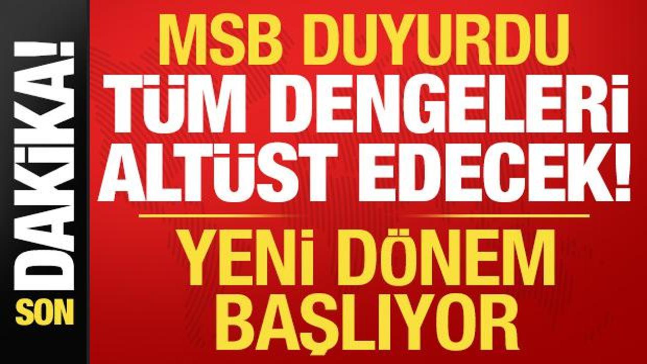 Son dakika: MSB duyurdu, dengeleri alt&uuml;st edecek! Mavi Vatan'da yeni d&ouml;nem...