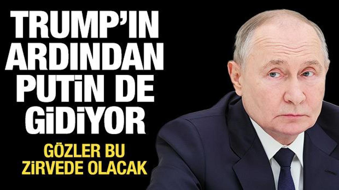 Son dakika: Trump'ın ardından Putin de &Ccedil;in'e gidiyor