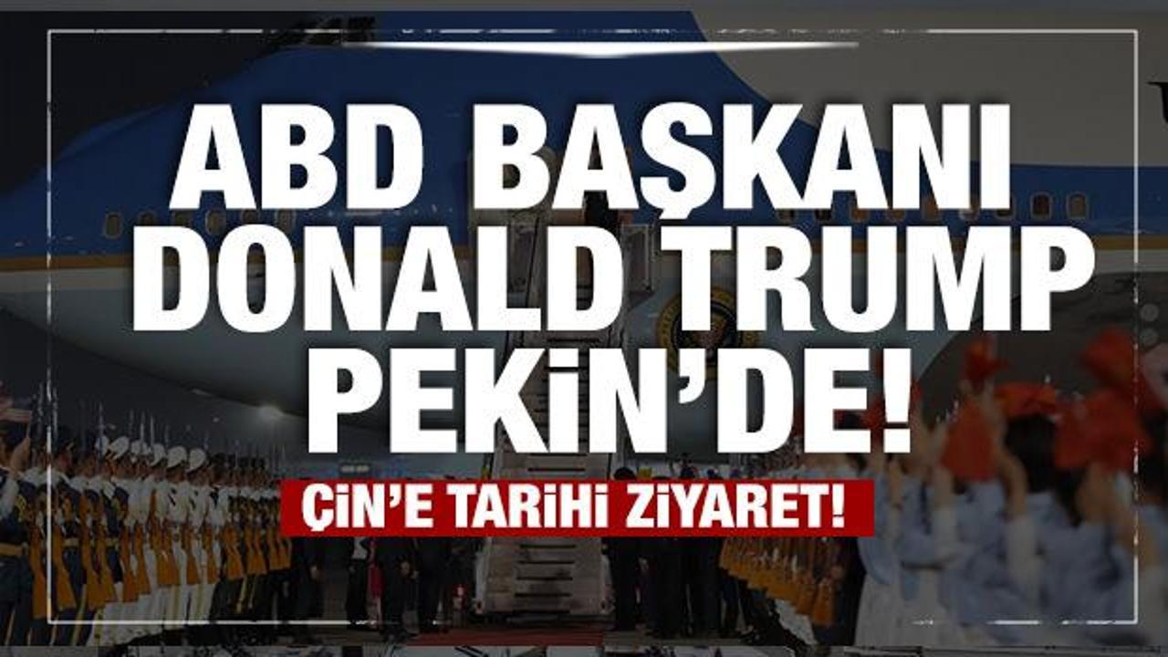 Son dakika...ABD Başkanı Trump'tan &Ccedil;in'e kritik ziyaret!