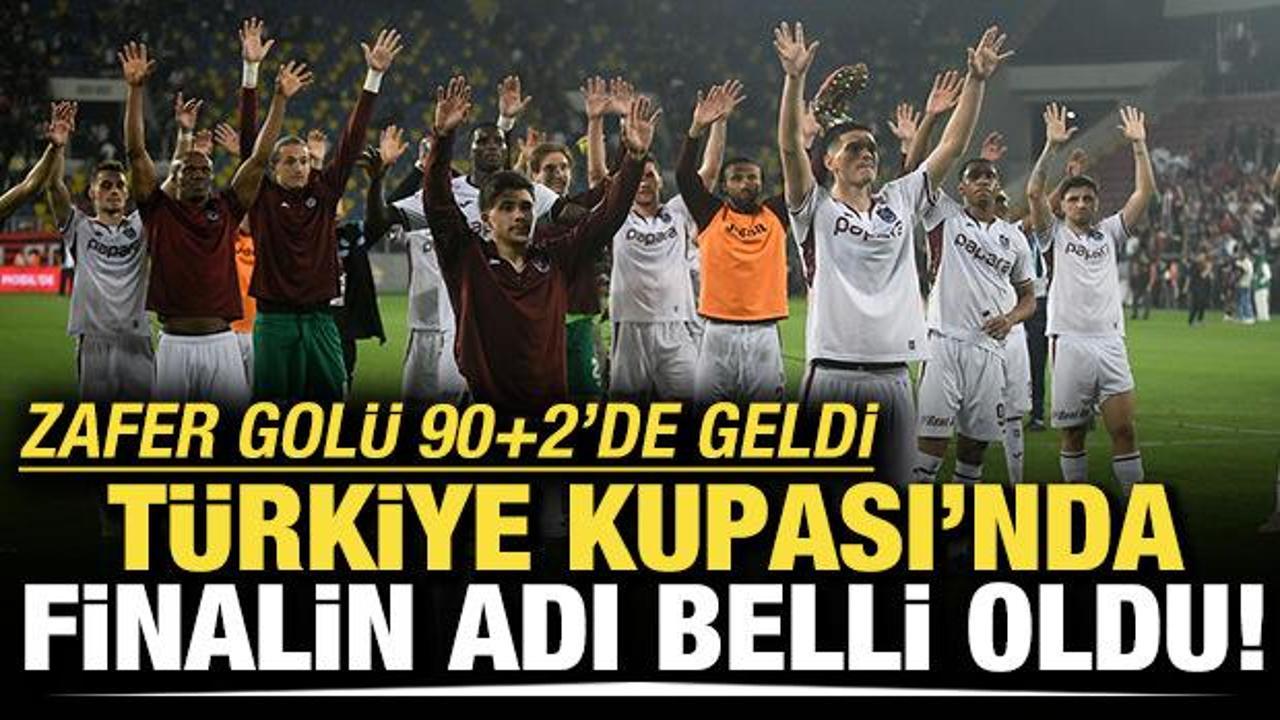 Zafer gol&uuml; 90+2'te geldi! T&uuml;rkiye Kupası'nda finalin adı belli oldu
