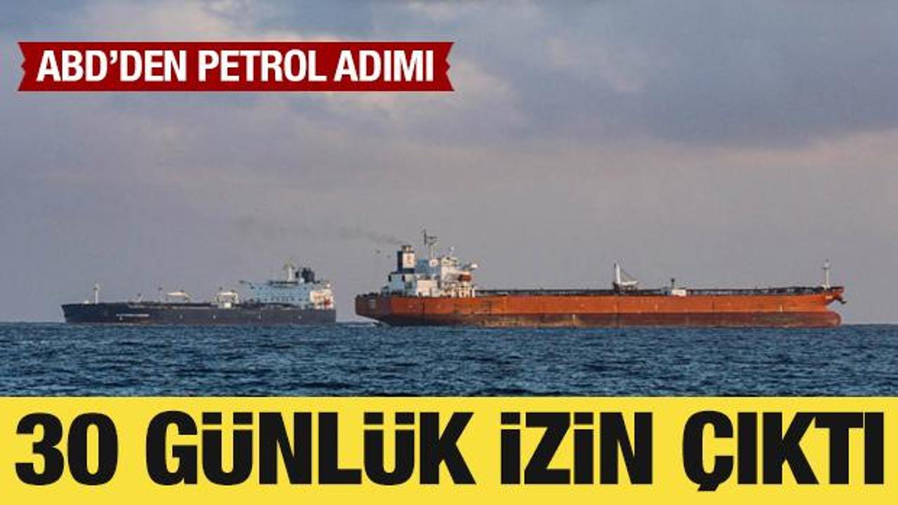 ABD'den petrol adımı: 30 g&uuml;nl&uuml;k lisans &ccedil;ıkarılacak