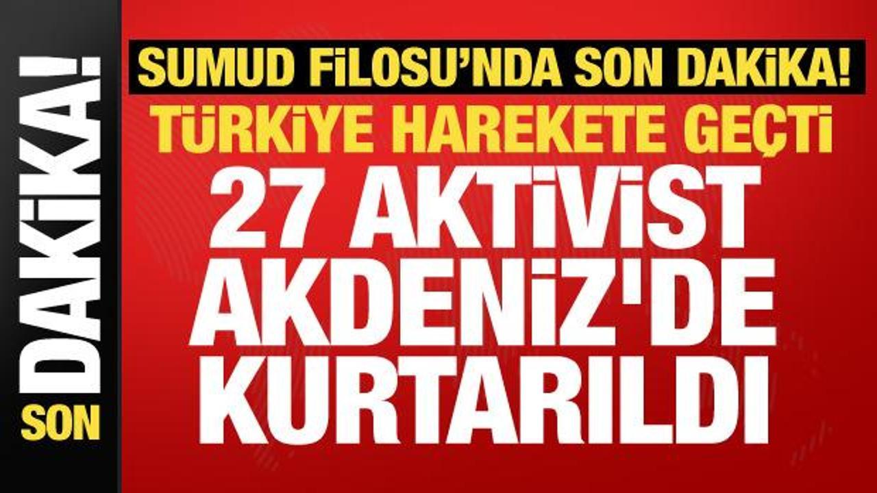 Akdeniz&rsquo;de Sumud Filosu alarmı! 27 aktivist Sahil G&uuml;venlik tarafından kurtarıldı