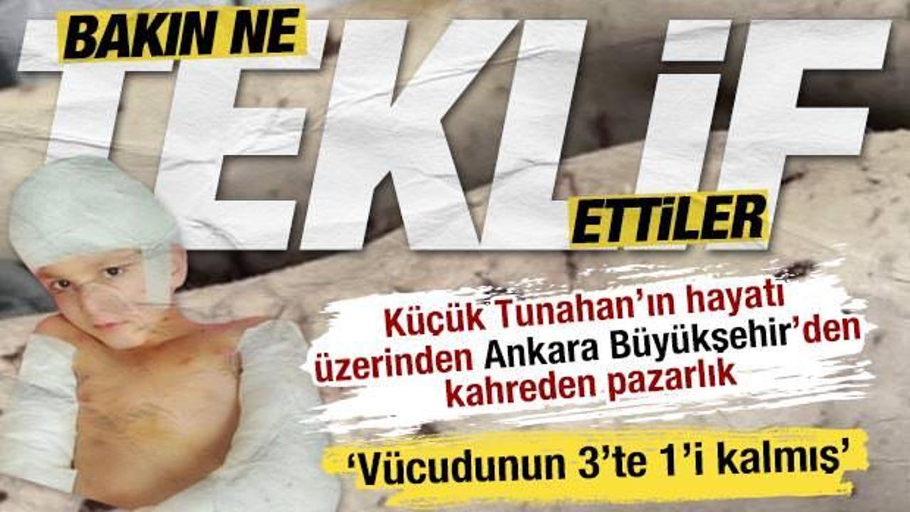 Ankara B&uuml;y&uuml;kşehir Belediyesi'nden Tunahan'ın acısı &uuml;zerinden kahreden pazarlık