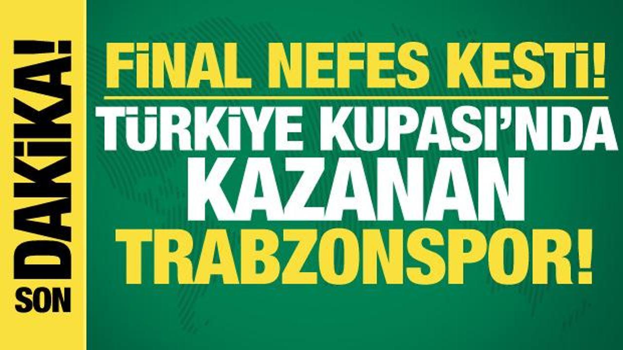 Antalya'da Fırtına esti! T&uuml;rkiye Kupası'nda zafer Trabzonspor'un