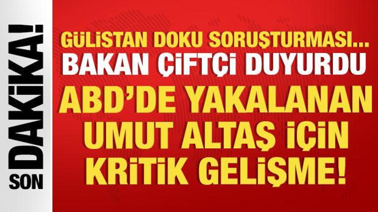 Bakan &Ccedil;ift&ccedil;i a&ccedil;ıkladı: Umut Altaş i&ccedil;in iade işlemleri başlatıldı