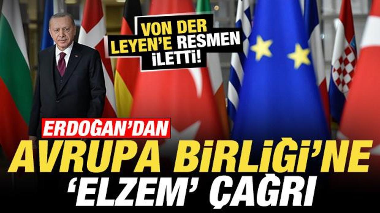 Başkan Erdoğan'dan Avrupa Birliği'ne son dakika &ccedil;ağrısı! Von der Leyen'e resmen iletti