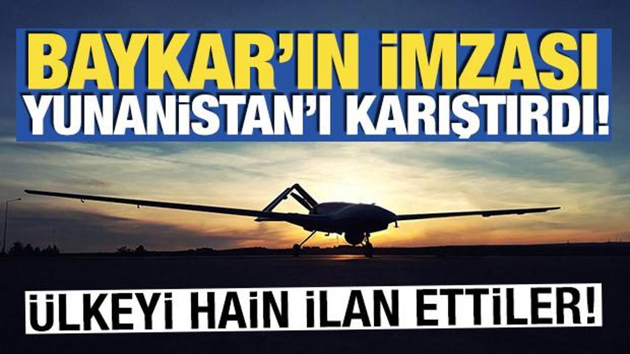 Baykar’ın imzası Yunanistan’ı karıştırdı! Ülkeyi hain ilan ettiler