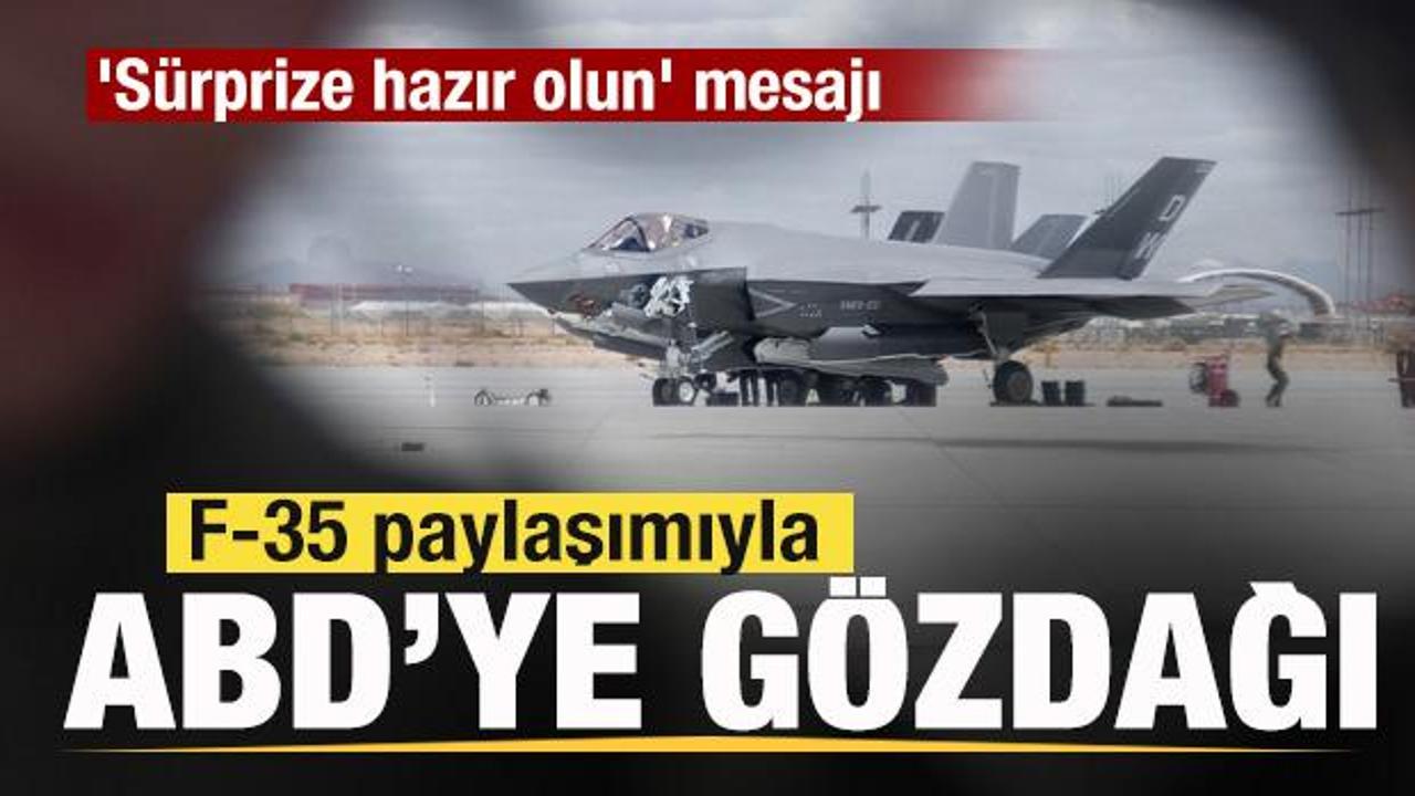 F-35 paylaşımıyla ABD'ye tehdit! 'S&uuml;rprize hazır olun' mesajı