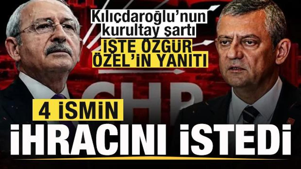 Flaş iddia! Kılı&ccedil;daroğlu'nun kurultay şartı! 4 ismin ihracını istedi! &Ouml;zg&uuml;r &Ouml;zel'in cevabı