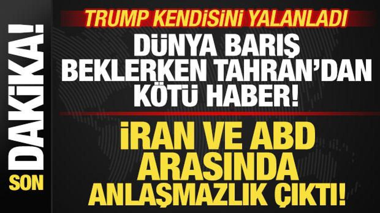 İran ve ABD arasında anlaşmazlık &ccedil;ıktı! D&uuml;nya barış beklerken Tahran'dan k&ouml;t&uuml; haber