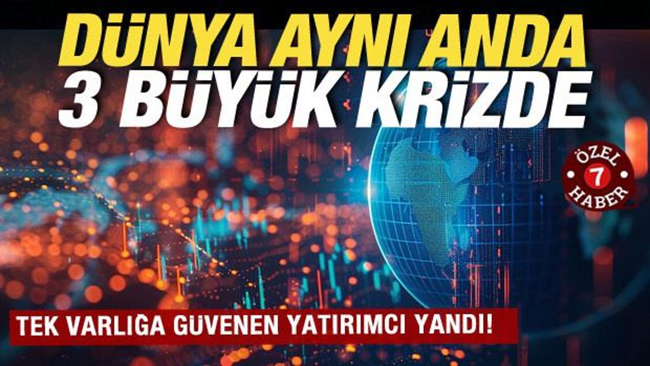  K&uuml;resel piyasaların kaderi bu 3 krizde: Yeni d&uuml;nya ekonomisinin haritası &ccedil;iziliyor!