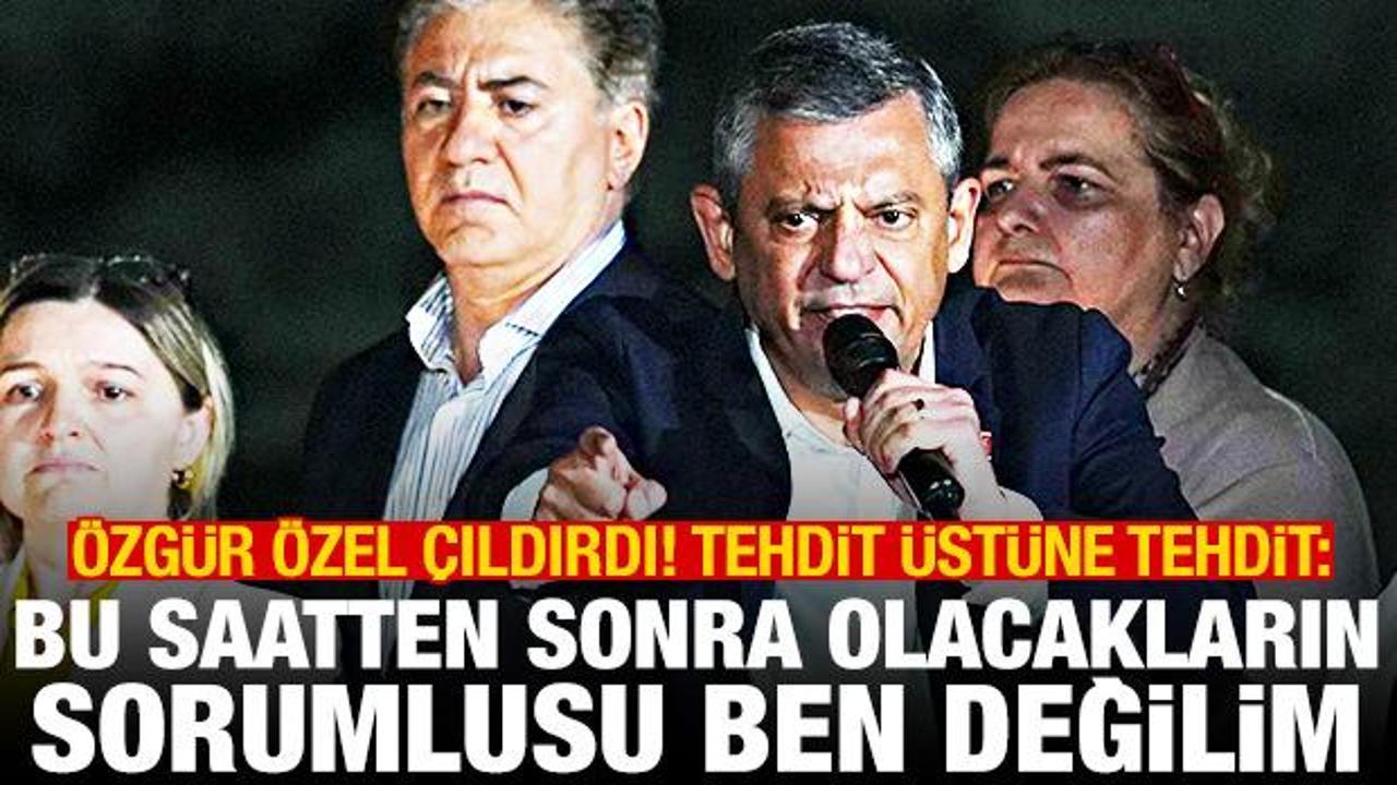 Mutlak butlan sonrası Özel’den sokak tehdidi: Olacakların sorumlusu ben değilim