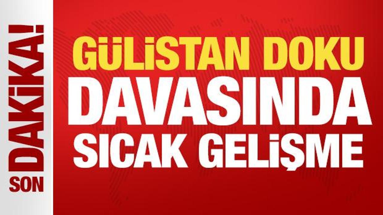 Son Dakika... G&uuml;listan Doku davasında sıcak gelişme: Ş&uuml;pheli Umut Altaş g&ouml;zaltında